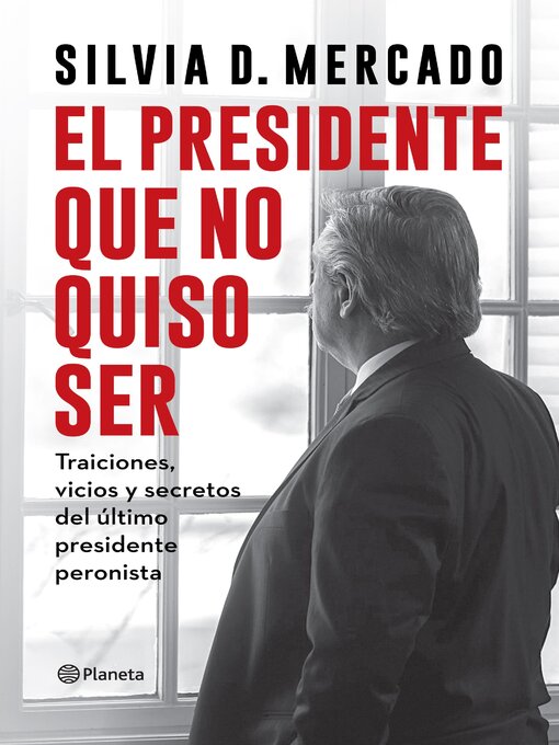 Title details for El presidente que no quiso ser by Silvia Mercado - Available